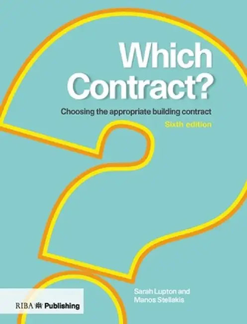 Which Contract?: Choosing The Appropriate Building Contract by Lupton