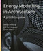 Energy Modelling in Architecture: A Practice Guide: A Practice Guide by Sonja Oliviera