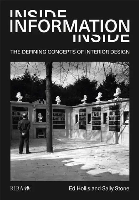 Inside Information: The Defining Concepts of Interior Design by Sally Stone