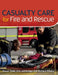 Casualty Care for Fire & Rescue by Simon Todd