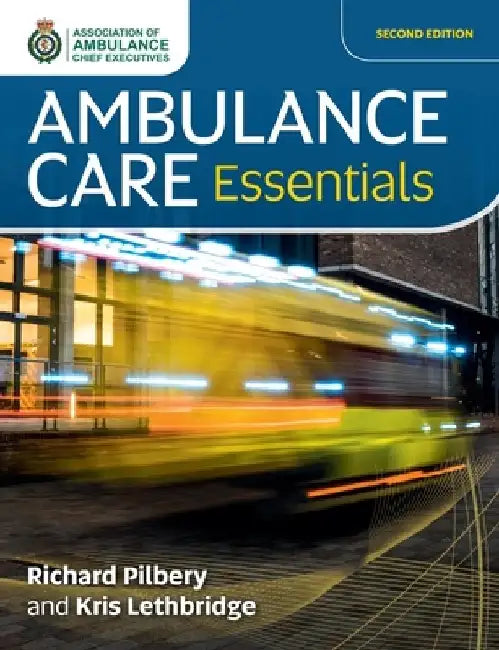 Ambulance Care Essentials by Richard Pilbery