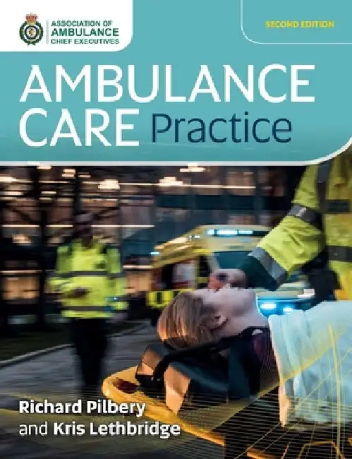 Ambulance Care Practice by Richard Pilbery
