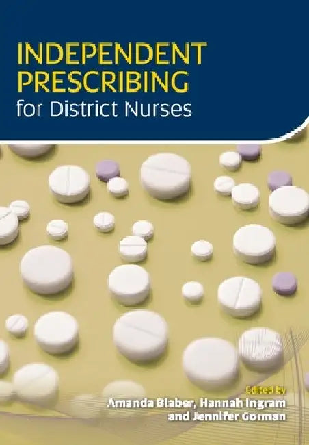 Independent Prescribing for District Nurses by Amanda Blaber