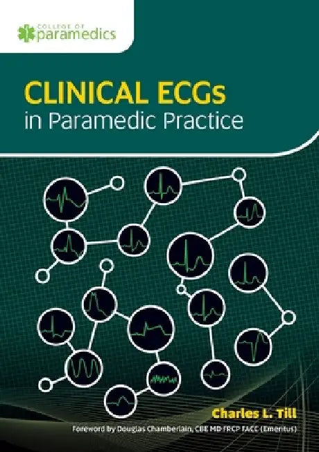 Clinical ECGs in Paramedic Practice by Charles Till