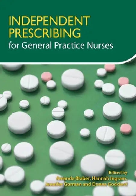 Independent Prescribing for General Practice Nurses by Amanda Blaber