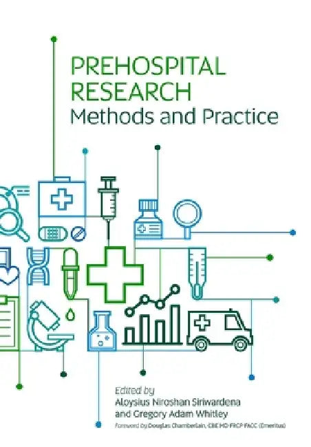 Prehospital Research Methods and Practice by Aloysius Niroshan Siriwardena