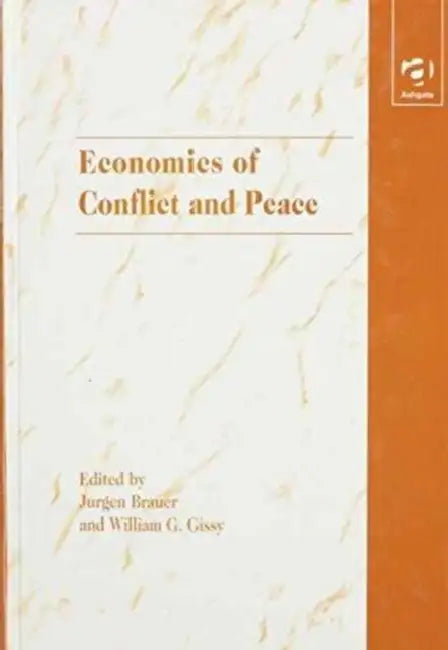 The Economics of Conflict and Peace by Brauer Jurgen