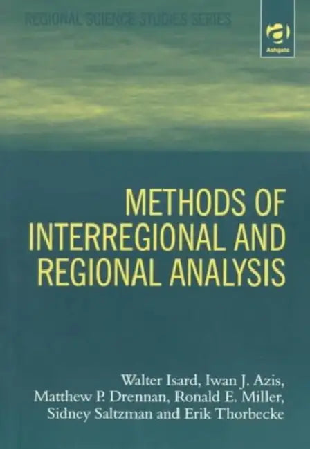 Methods of Interregional and Regional Analysis by Walter Isard