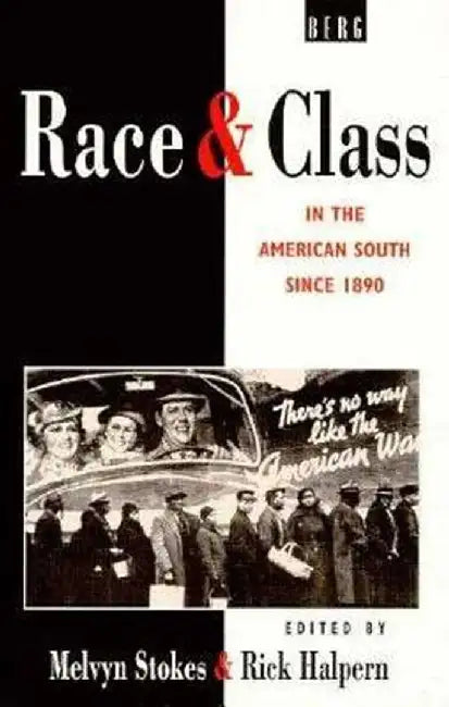 Race and Class in the American South Since 1890 by Melvyn Stokes