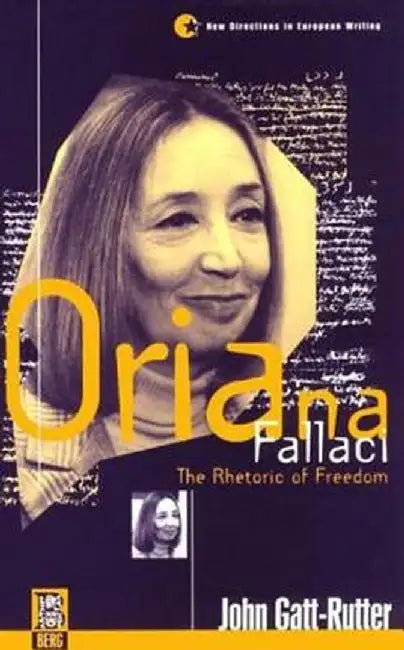 Oriana Fallaci: The Rhetoric of Freedom by John GATT-Rutter