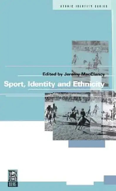 Sport, Identity and Ethnicity by Jeremy MacClancy