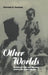 Other Worlds: Notions of Self and Emotion Among the Lohorung Rai by Charlotte Hardman