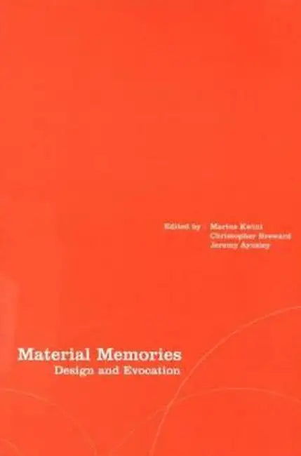 Material Memories: Design and Evocation by Marius Kwint