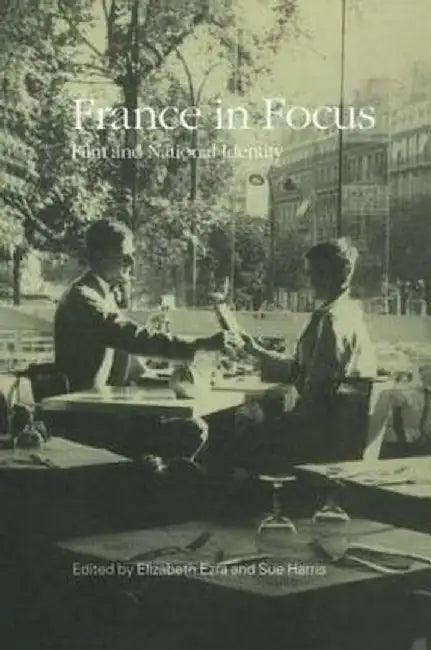 France in Focus: Film and National Identity by Elizabeth Ezra