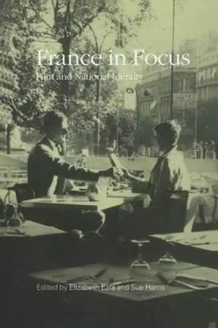 France in Focus: Film and National Identity by Elizabeth Ezra