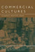 Commercial Cultures: Economies, Practices, Spaces by Peter M. Jackson