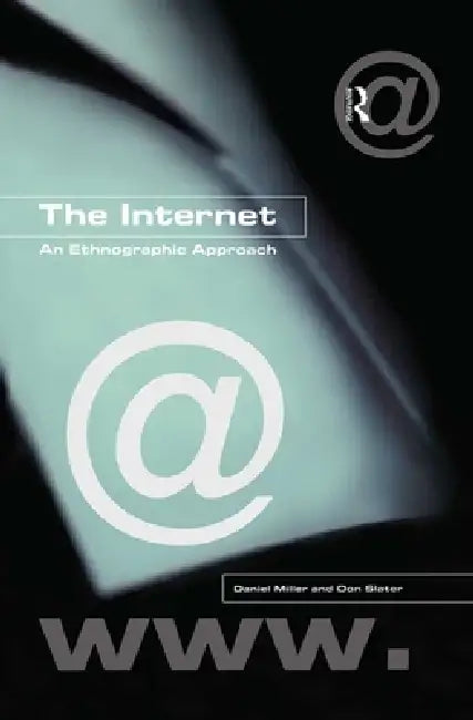 The Internet: An Ethnographic Approach by Daniel Miller