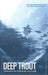 Deep Trout: Angling in Popular Culture by William Washabaugh