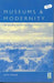 Museums and Modernity: Art Galleries and the Making of Modern Culture by Nick Prior