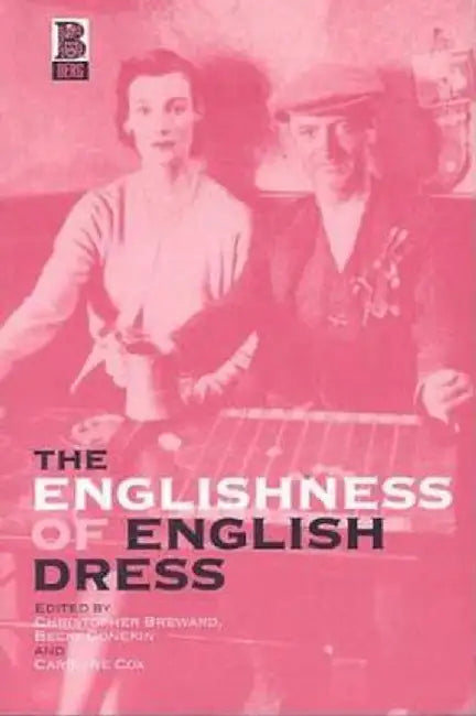 The Englishness of English Dress by Christopher Breward