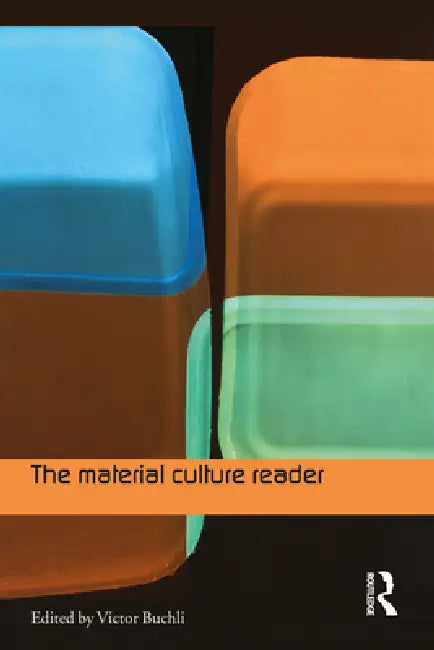 The Material Culture Reader by Victor Buchli