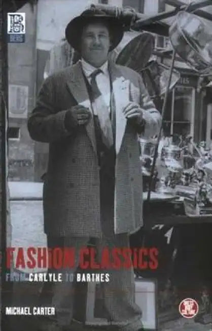 Fashion Classics from Carlyle to Barthes by Michael Carter