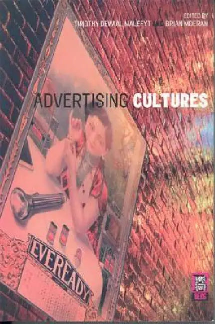 Advertising Cultures by Timothy De Waal Malefyt