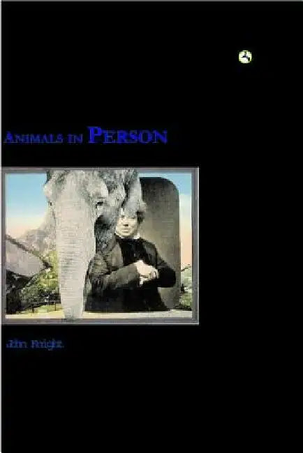 Animals in Person: Cultural Perspectives on Human-Animal Intimacies by John Knight