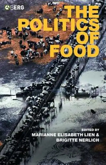The Politics of Food by Marianne E. Lien