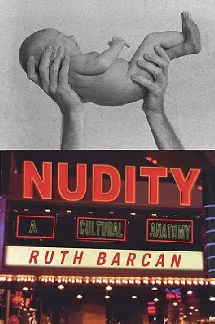 Nudity: A Cultural Anatomy by Ruth Barcan