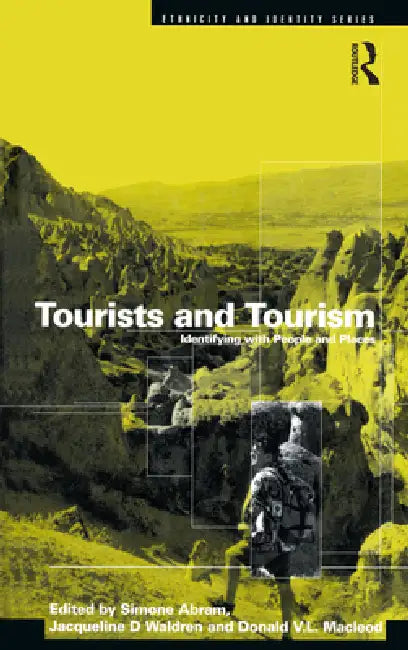 Tourists and Tourism: Identifying with People and Places by Simone Abram