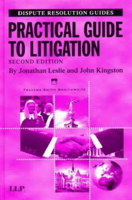 Practical Guide to Litigation by Jonathan Leslie