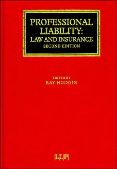 Professional Liability: Law and Insurance by Ray Hodgin