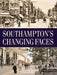 Southampton's Changing Faces by Jim Brown