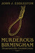 Murderous Birmingham by John J. Eddleston