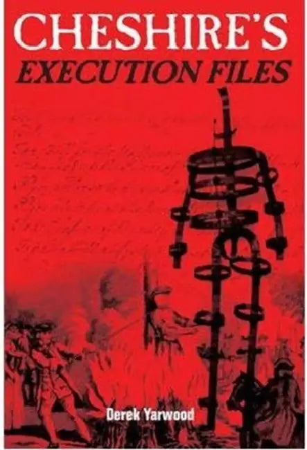 Cheshire's Execution Files by Derek Yarwood