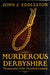 Murderous Derbyshire: The Executed of the Twentieth Century by John J. Eddleston