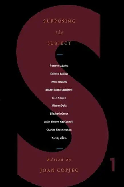 Supposing the Subject by Joan Copjec