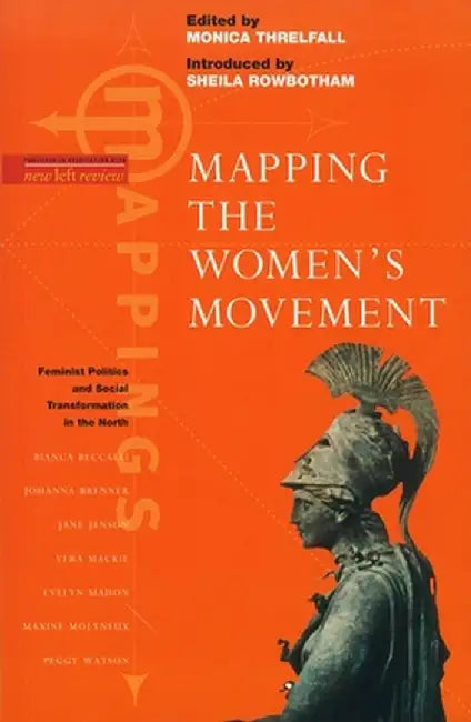 Mapping The Women'S Movement: Feminist Politics And Social Transformation In The North by Threlfall, Monica