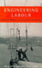 Engineering Labour: Technical Workers in Comparative Perspective by Meiksins, Peter
