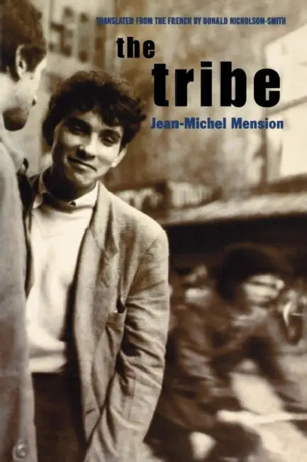 The Tribe: Interviews with Jean-Michel Mension by Jean-Michel Mension