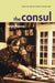 The Consul: Contributions to the History of the Situationist International and Its Time, Vol. 2 by Ralph Rumney