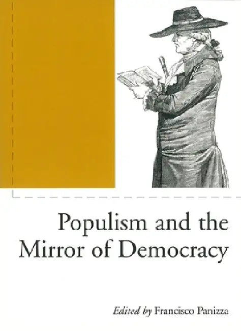 Populism and the Mirror of Democracy by Francisco Panizza
