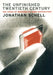 The Unfinished Twentieth Century: The Crisis of Weapons of Mass Destruction by Jonathan Schell