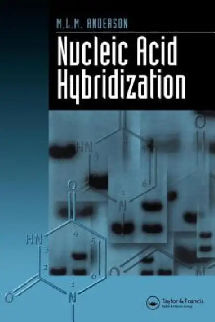 Nucleic Acid Hybridization by M. L. M. Anderson