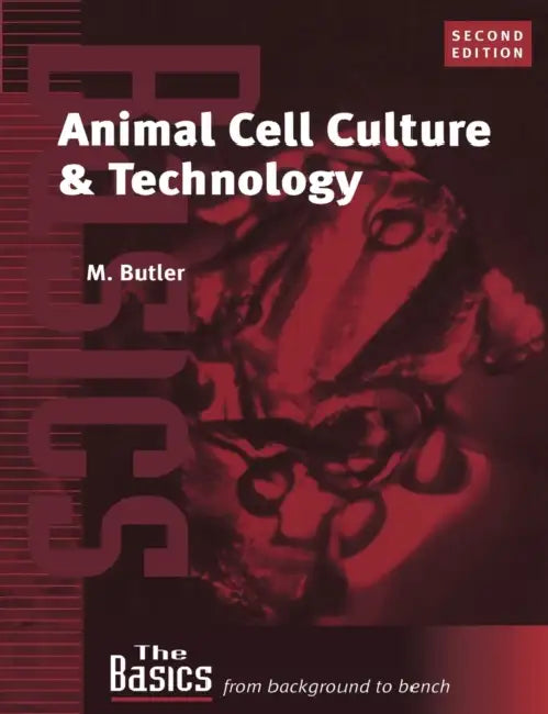 Animal Cell Culture and Technology by Michael Butler