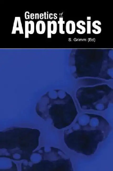 Genetics of Apoptosis by Stefan Grimm