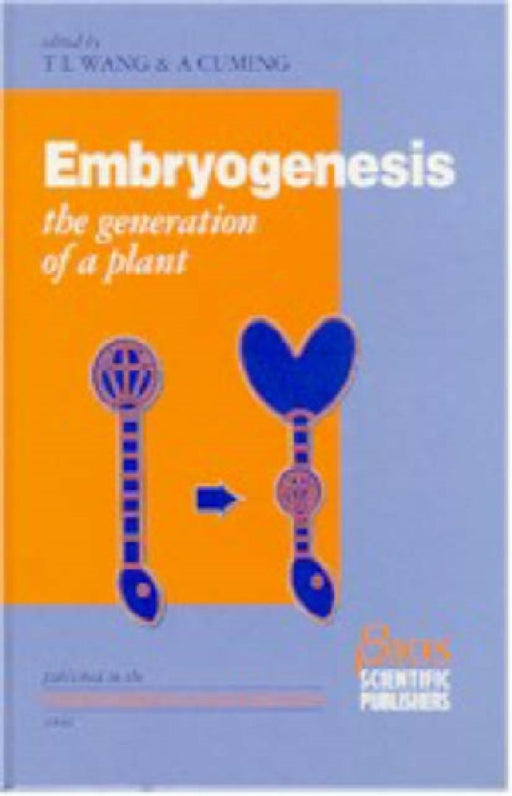 Embryogenesis: The Generation of a Plant by T.L. Wang