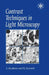 Contrast Techniques in Light Microscopy by S. Bradbury