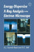 Energy Dispersive X-Ray Analysis in the Electron Microscope by DC Bell, Aj Garratt-Reed